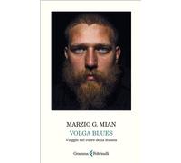 Libri Mian Marzio G. - Volga Blues. Viaggio Nel Cuore Della Russia