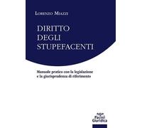 Libri Miazzi Lorenzo - Diritto Degli Stupefacenti. Manuale Pratico Con La Legisl