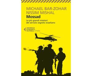Libri Michael Bar-Zohar / Nissim Mishal - Mossad. Le Piu Grandi Missioni Del Ser