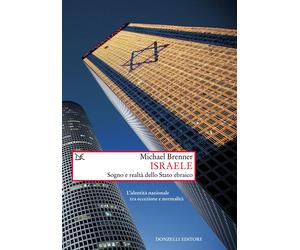 Libri Michael Brenner - Israele. Sogno E Realta Di Uno Stato Ebraico. L'Identita