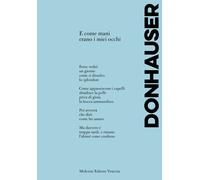 Libri Michael Donhauser - E Come Mani Erano I Miei Occhi