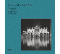 Libri Michael Kenna Venezia. Memorie E Tracce. Ediz. Illustrata