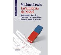 Libri Michael Lewis - Un' Amicizia Da Nobel. Kahneman E Tversky, L'incontro Che