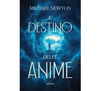 Libri Michael Newton - Il Destino Delle Anime