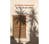 Libri Michael Ondaatje - Un Anno Di Cose Ultime