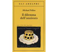 Libri Michael Pollan - Il dilemma dell’onnivoro - 2013