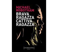 Libri Michael Robotham - Brava Ragazza, Cattiva Ragazza