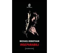 INSEPARABILI - ROBOTHAM MICHAEL - Fazi