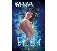 Libri Michael Turner - Fathom. Vol. 4: Fuoco sott'acqua - 2021