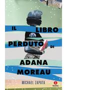 Libri Michael Zapata - Il libro perduto di Adana Moreau - 2023