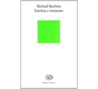 Libri Michail Bachtin - Estetica E Romanzo