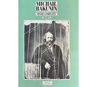 Opere complete. Vol. 4 - Bakunin Michail
