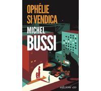 Libri Michel Bussi - Ophelie Si Vendica