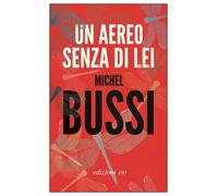 Libri Michel Bussi - Un Aereo Senza Di Lei