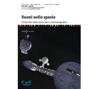 Libri Michel Chion - Suoni Nello Spazio. All'ascolto Della Space Opera Cinematog