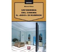 Libri Michel Chion - Un'Odissea Del Cinema. Il 2001 Di Kubrick