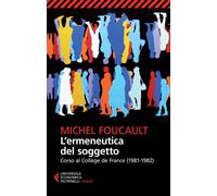 Libri Michel Foucault - L' Ermeneutica Del Soggetto. Corso Al College De France