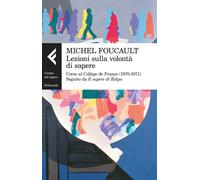 Libri Michel Foucault - Lezioni Sulla Volonta Di Sapere. Corso Al College De Fra