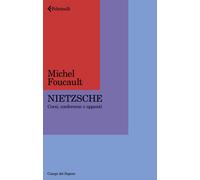 Libri Michel Foucault - Nietzsche. Corsi, Conferenze E Appunti