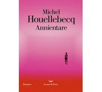 Annientare - Houellebecq Michel