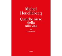 Libri Michel Houellebecq - Qualche Mese Della Mia Vita