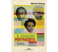 Libri Michel Onfray - Il Pensiero Postnazista. Controstoria Della Filosofia #10