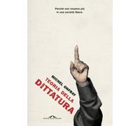 Teoria della dittatura. Preceduto da «Orwell e l'impero di Maastricht»