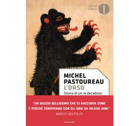 Libri Michel Pastoureau - L'orso. Storia di un re decaduto - 2023