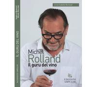 Libri Michel Rolland - Il guru del vino - 2021