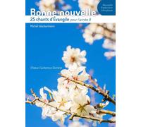 Libri Michel Wackenheim - Bonne Nouvelle - 25 Chants D'Evangile Pour L'Annee B
