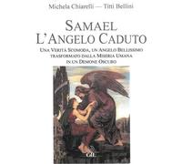 Libri Michela Chiarelli / Titti Bellini - Samael. L'angelo Caduto