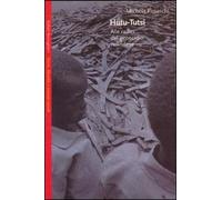 Libri Michela Fusaschi - Hutu-Tutsi. Alle Radici Del Genocidio Rwandese