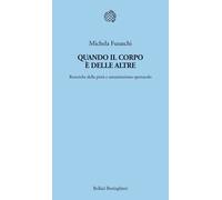 Libri Michela Fusaschi - Quando Il Corpo E Delle Altre. Retoriche Della Pieta E