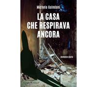 Libri Michela Guindani - La casa che respirava ancora - 2022