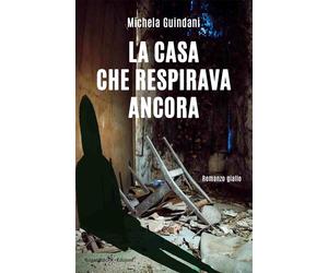 Libri Michela Guindani - La casa che respirava ancora - 2022