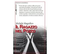 Libri Michela Magnifico - Il ragazzo nel pozzo - 2019