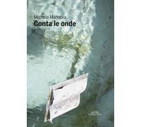 Libri Michela Mannoia - Conta le onde - 2018
