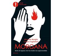 Libri Michela Murgia / Chiara Tagliaferri - Morgana. Storie Di Ragazze Che Tua M