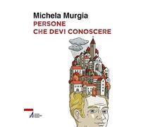 Libri Michela Murgia - Persone Che Devi Conoscere