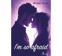 Libri Michela Papini - I'm So Afraid. Ediz. Italiana