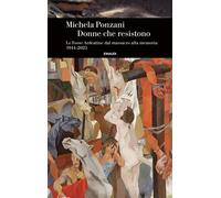 DONNE CHE RESISTONO - PONZANI MICHELA - Einaudi