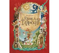Libri Michelangelo Rossato - La Favola Dei Tarocchi O Il Meraviglioso Viaggio Di