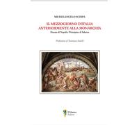 Libri Michelangelo Schipa - Il Mezzogiorno D'italia Anteriormente Alla Monarchia
