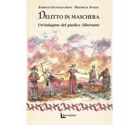 Libri Michele Avigo / Enrico Giustacchini - Delitto In Maschera. Un'indagine Del