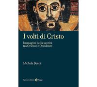 Libri Michele Bacci - I Volti Di Cristo. Immagini Della Santita Tra Oriente E Oc