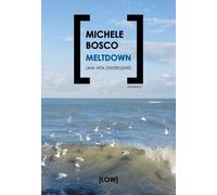 Libri Michele Bosco - Meltdown. Una Vita Divergente