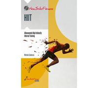Libri Michele Calabrese - HIIT. Il Metodo Scientifico, I Luoghi Comuni, La Codif