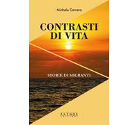 Libri Michele Carrera - Contrasti Di Vita. Storie Di Migranti