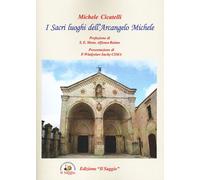 Libri Michele Cicatelli - I Sacri Luoghi Dell'arcangelo Michele