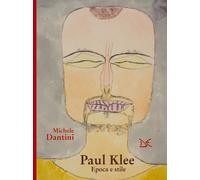 Libri Michele Dantini - Paul Klee. Epoca e stile - 2018 (Mele)